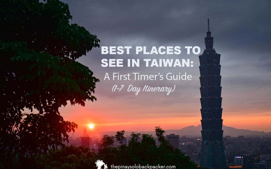 BEST PLACES TO SEE IN TAIWAN: A FIRST TIMER’S GUIDE